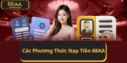 các phương thức nạp tiền 88AA phổ biến